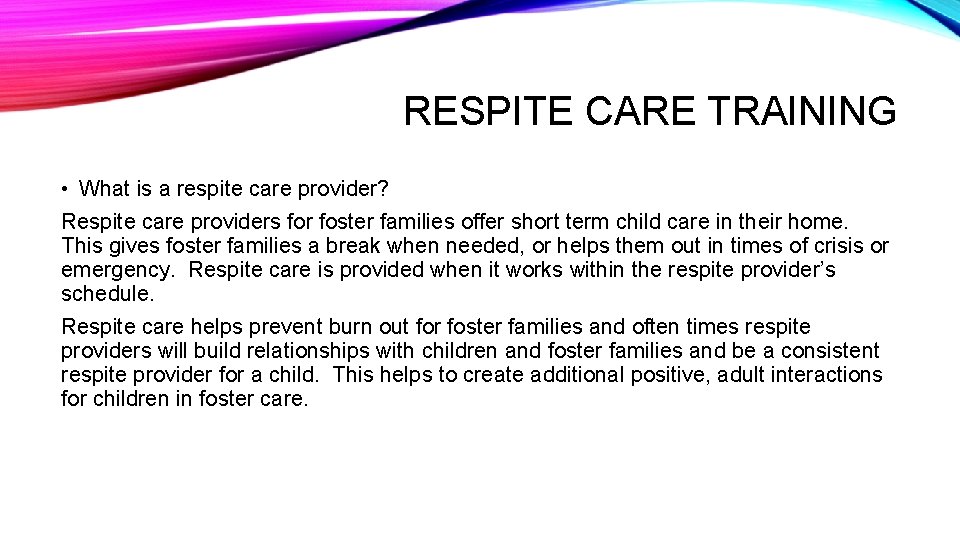 RESPITE CARE TRAINING • What is a respite care provider? Respite care providers for