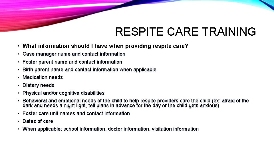 RESPITE CARE TRAINING • What information should I have when providing respite care? •
