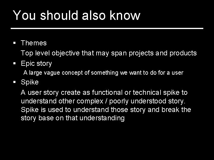 You should also know § Themes Top level objective that may span projects and