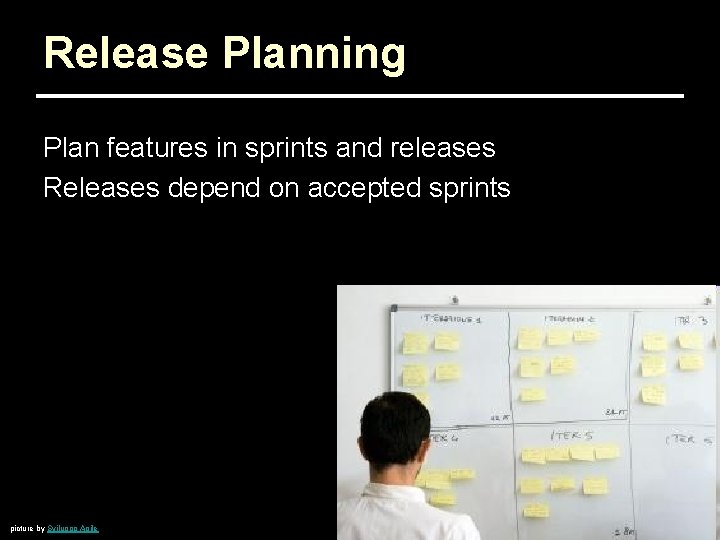 Release Planning Plan features in sprints and releases Releases depend on accepted sprints picture