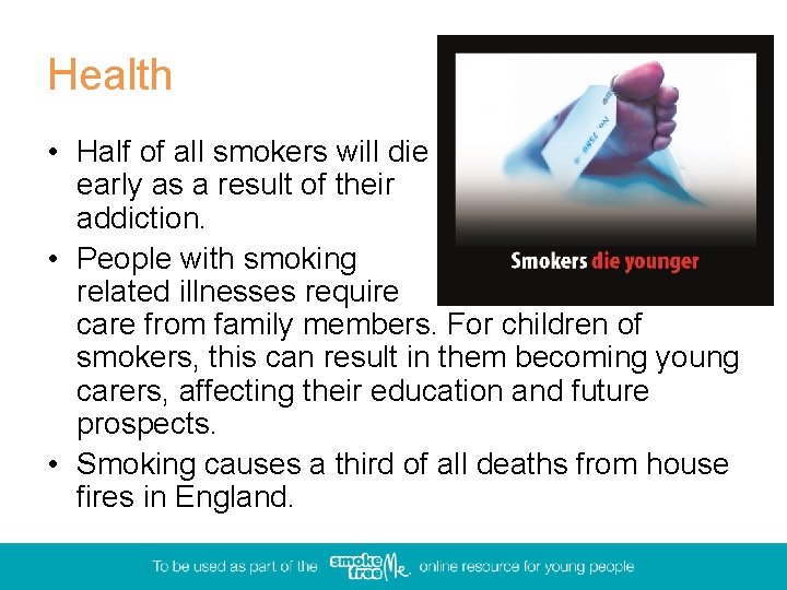 Health • Half of all smokers will die early as a result of their