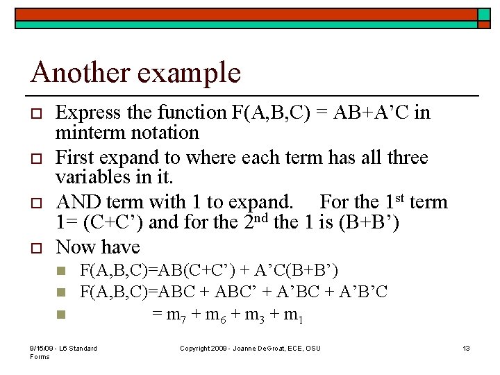 Another example o o Express the function F(A, B, C) = AB+A’C in minterm