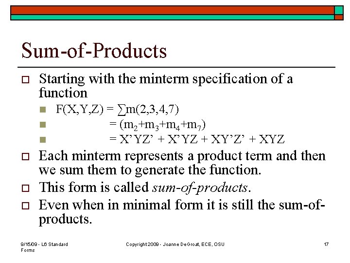 Sum-of-Products o Starting with the minterm specification of a function n o o o