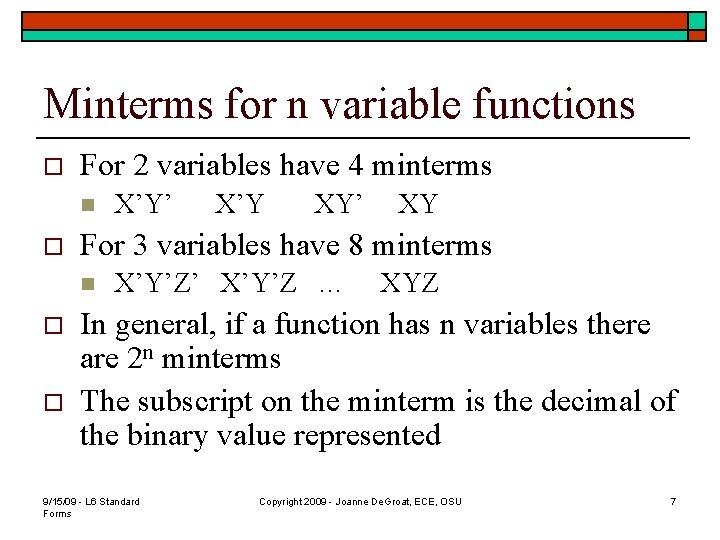 Minterms for n variable functions o For 2 variables have 4 minterms n o