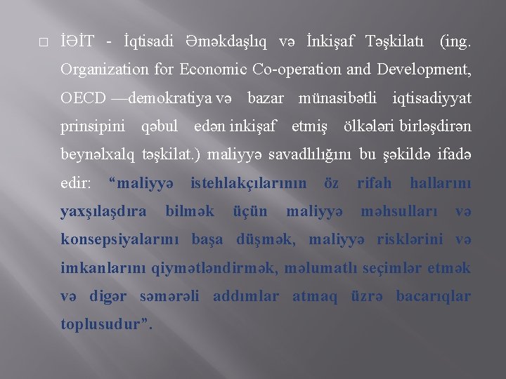 � İƏİT - İqtisadi Əməkdaşlıq və İnkişaf Təşkilatı (ing. Organization for Economic Co-operation and