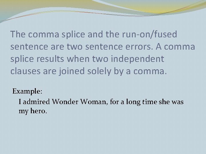 The comma splice and the run-on/fused sentence are two sentence errors. A comma splice