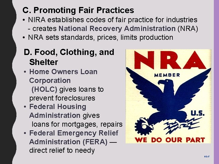 C. Promoting Fair Practices • NIRA establishes codes of fair practice for industries -