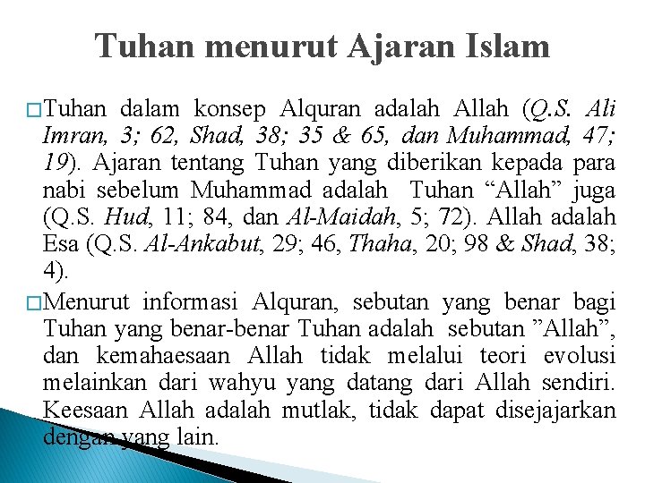 Tuhan menurut Ajaran Islam � Tuhan dalam konsep Alquran adalah Allah (Q. S. Ali