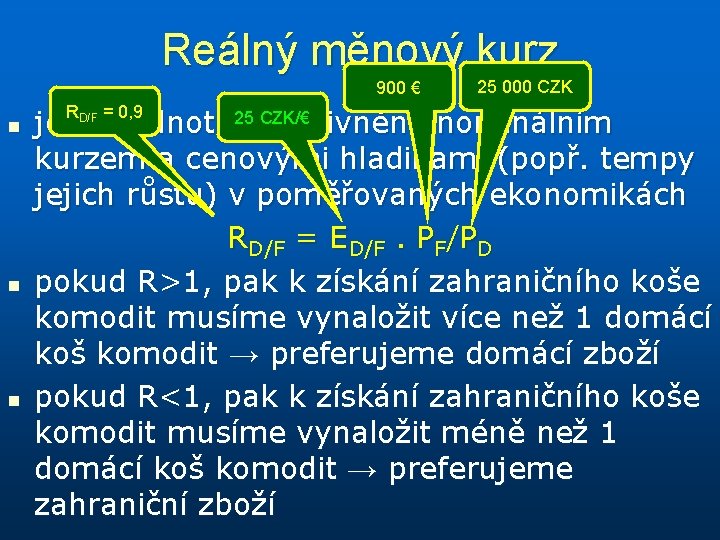 Reálný měnový kurz 1900 100€€ n n n RD/F = 0, 9 1, 1