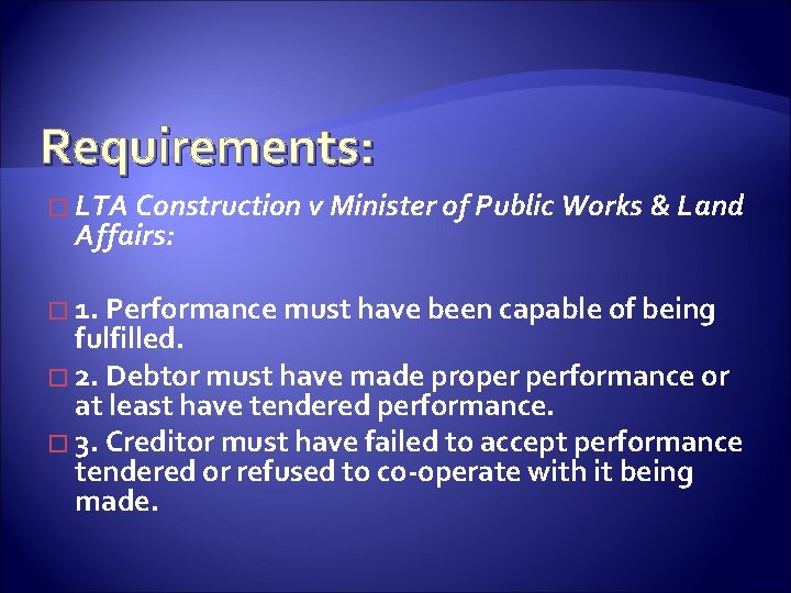 Requirements: � LTA Construction v Minister of Public Works & Land Affairs: � 1.