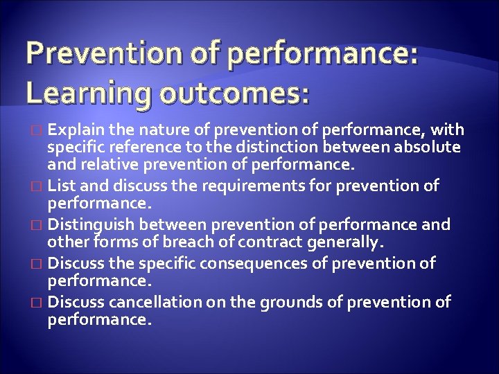 Prevention of performance: Learning outcomes: Explain the nature of prevention of performance, with specific