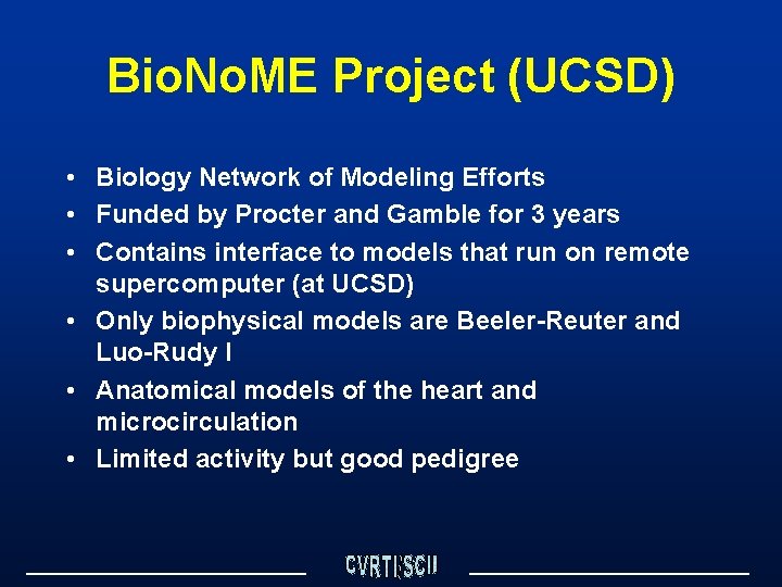 Bio. No. ME Project (UCSD) • Biology Network of Modeling Efforts • Funded by