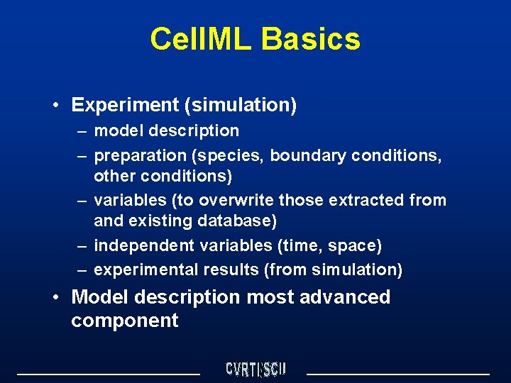 Cell. ML Basics • Experiment (simulation) – model description – preparation (species, boundary conditions,