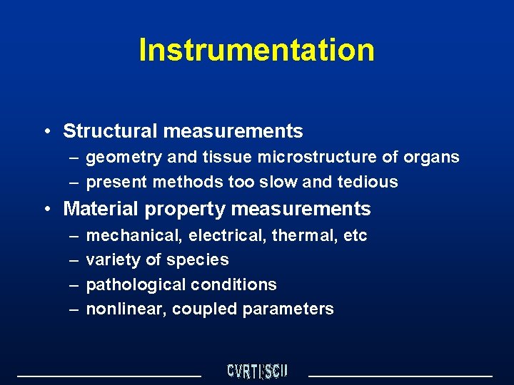 Instrumentation • Structural measurements – geometry and tissue microstructure of organs – present methods