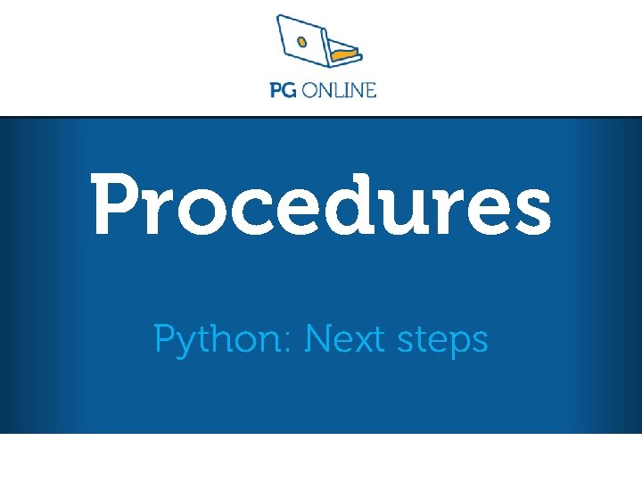 Procedures Python: Next steps 