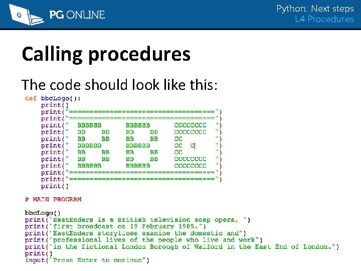 Python: Next steps L 4 Procedures Calling procedures The code should look like this: Python: Next steps L 4 Procedures Calling procedures The code should look like this: