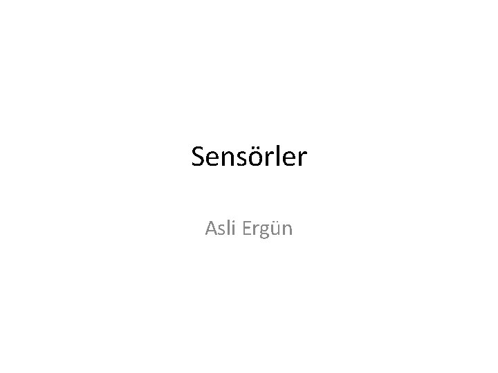 Sensörler Asli Ergün 