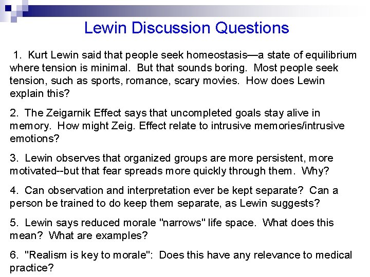 Lewin Discussion Questions 1. Kurt Lewin said that people seek homeostasis—a state of equilibrium