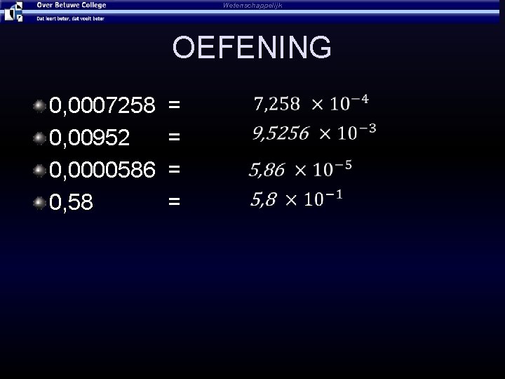 Wetenschappelijk OEFENING 0, 0007258 = 0, 00952 = 0, 0000586 = 0, 58 =