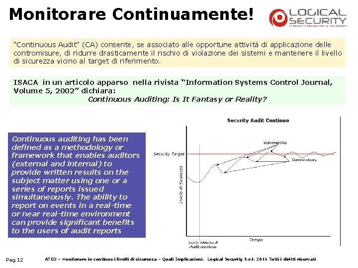 Monitorare Continuamente! “Continuous Audit” (CA) consente, se associato alle opportune attività di applicazione delle