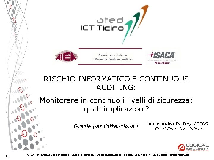 RISCHIO INFORMATICO E CONTINUOUS AUDITING: Monitorare in continuo i livelli di sicurezza: quali implicazioni?