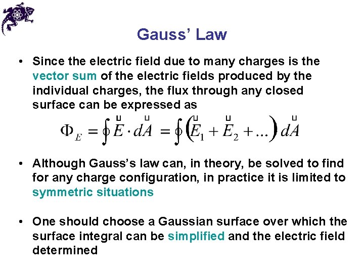 Gauss’ Law • Since the electric field due to many charges is the vector Gauss’ Law • Since the electric field due to many charges is the vector