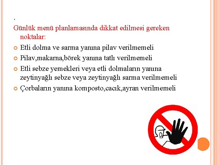 . Günlük menü planlamasında dikkat edilmesi gereken noktalar: Etli dolma ve sarma yanına pilav