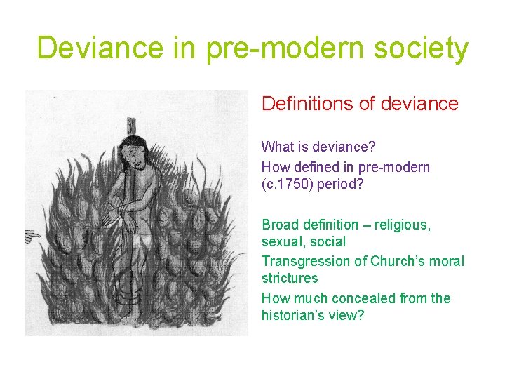 Deviance in pre-modern society Definitions of deviance What is deviance? How defined in pre-modern