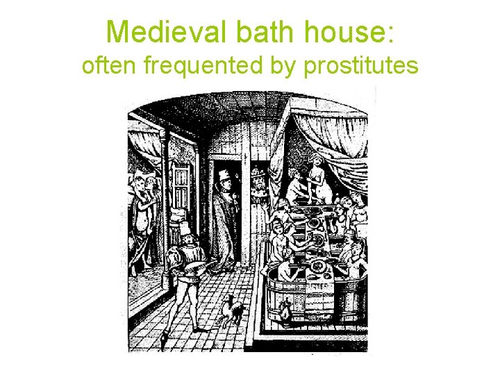 Medieval bath house: often frequented by prostitutes 