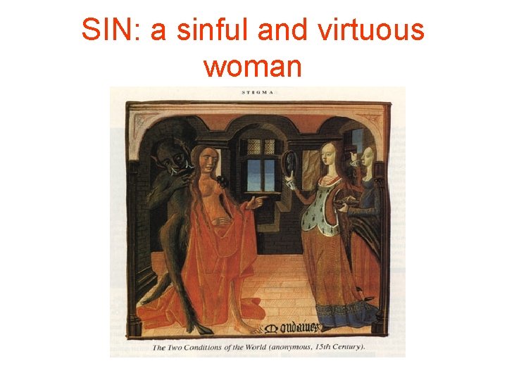 SIN: a sinful and virtuous woman 