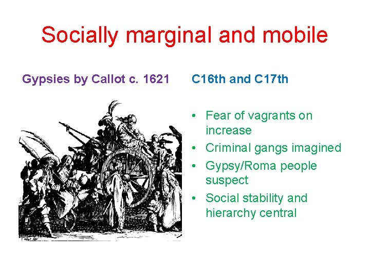 Socially marginal and mobile Gypsies by Callot c. 1621 C 16 th and C