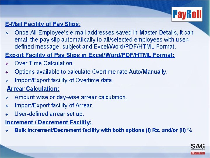 E-Mail Facility of Pay Slips: v Once All Employee’s e-mail addresses saved in Master