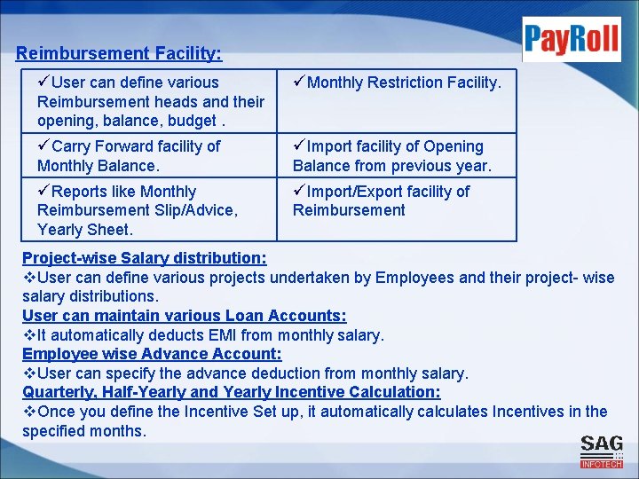 Reimbursement Facility: üUser can define various üMonthly Restriction Facility. Reimbursement heads and their opening,