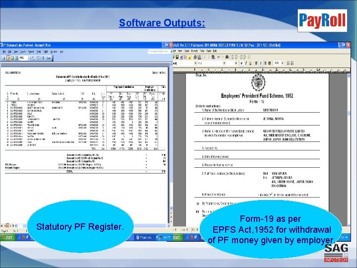 Software Outputs: Statutory PF Register. Form-19 as per EPFS Act, 1952 for withdrawal of