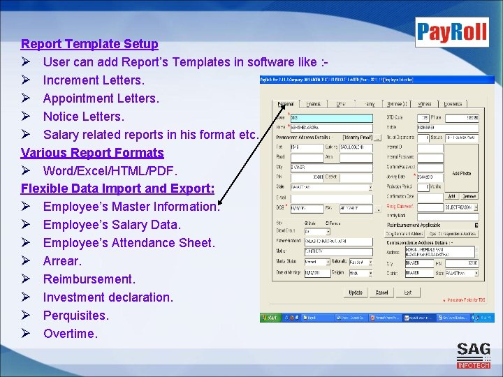 Report Template Setup Ø User can add Report’s Templates in software like : Ø