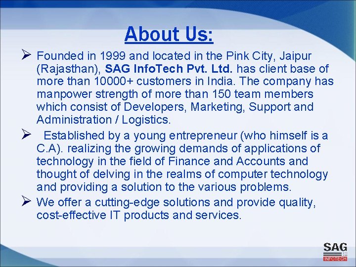 About Us: Ø Founded in 1999 and located in the Pink City, Jaipur Ø