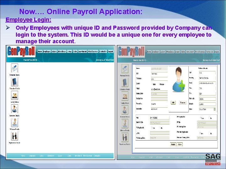 Now…. Online Payroll Application: Employee Login: Ø Only Employees with unique ID and Password