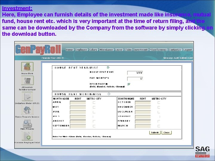 Investment: Here, Employee can furnish details of the investment made like insurance, mutual fund,