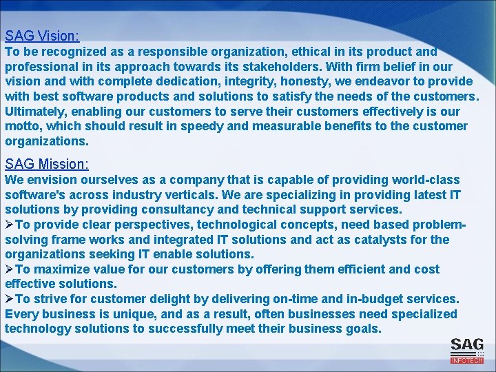 SAG Vision: To be recognized as a responsible organization, ethical in its product and