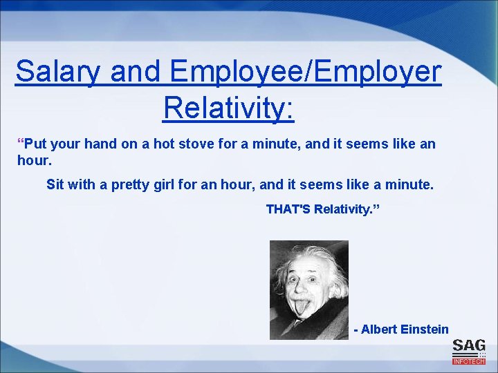 Salary and Employee/Employer Relativity: “Put your hand on a hot stove for a minute,