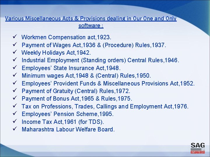 Various Miscellaneous Acts & Provisions dealing in Our One and Only software : ü