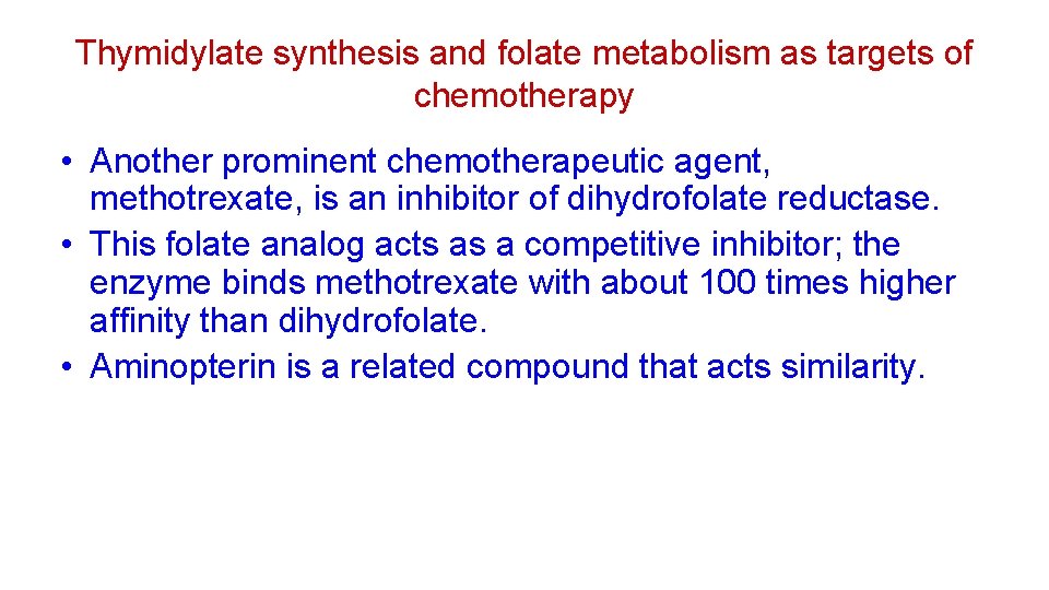 Thymidylate synthesis and folate metabolism as targets of chemotherapy • Another prominent chemotherapeutic agent,