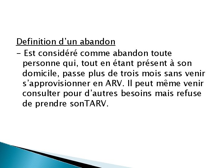 Definition d’un abandon - Est considéré comme abandon toute personne qui, tout en étant