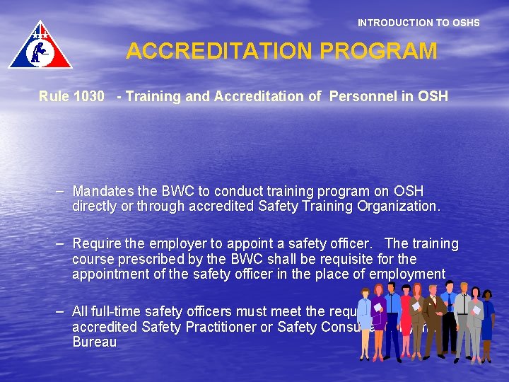 INTRODUCTION TO OSHS ACCREDITATION PROGRAM Rule 1030 - Training and Accreditation of Personnel in