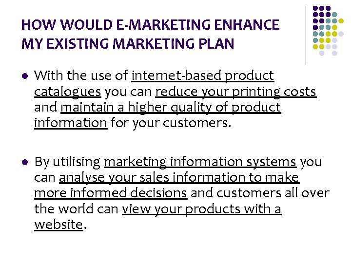 HOW WOULD E-MARKETING ENHANCE MY EXISTING MARKETING PLAN l With the use of internet-based HOW WOULD E-MARKETING ENHANCE MY EXISTING MARKETING PLAN l With the use of internet-based