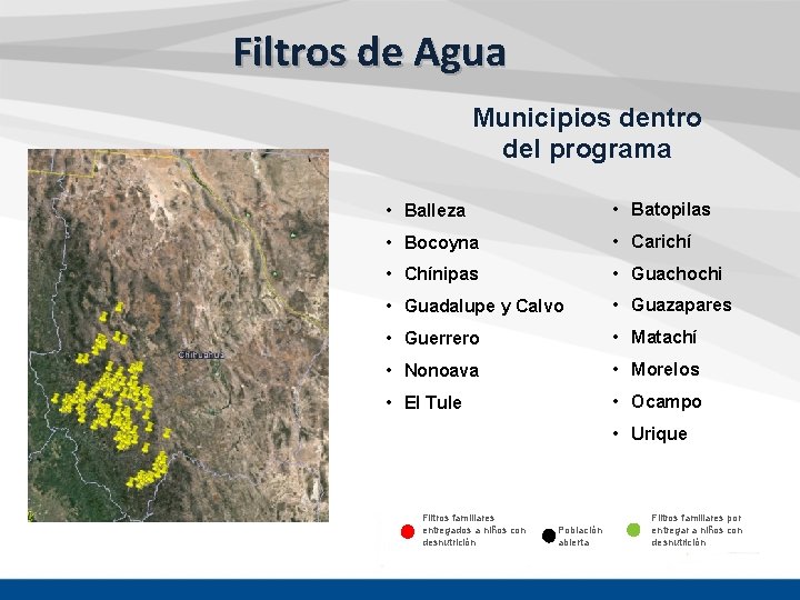 Filtros de Agua Municipios dentro del programa • Balleza • Batopilas • Bocoyna •