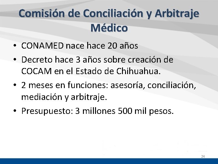 Comisión de Conciliación y Arbitraje Médico • CONAMED nace hace 20 años • Decreto