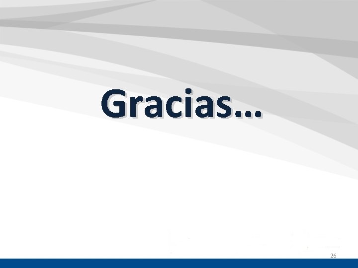 Gracias… 26 
