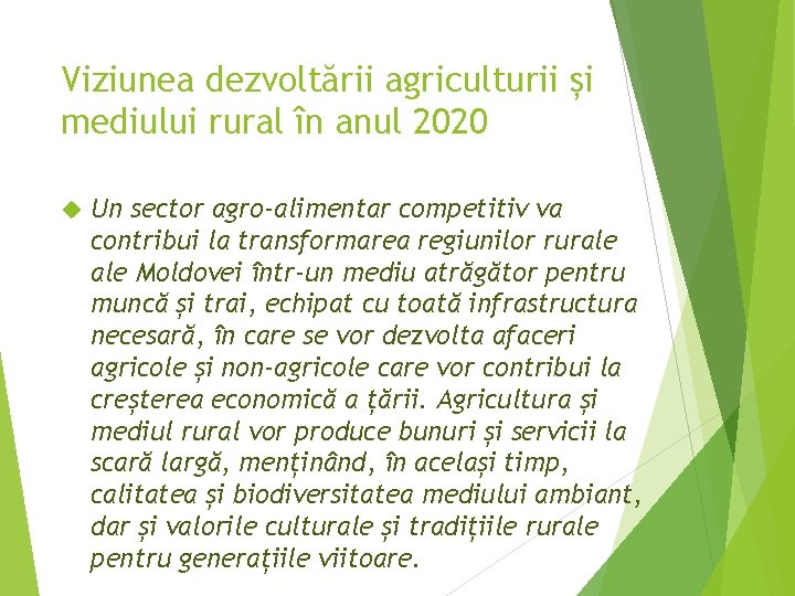 Viziunea dezvoltării agriculturii și mediului rural în anul 2020 Un sector agro-alimentar competitiv va