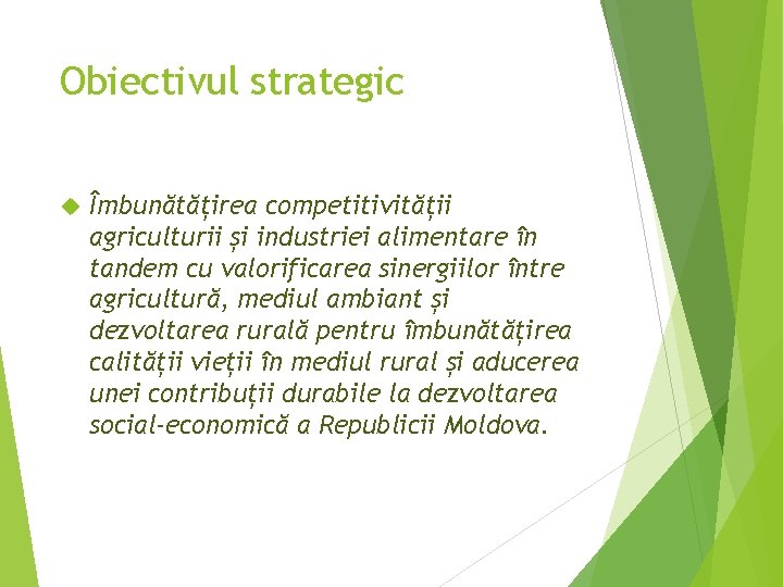 Obiectivul strategic Îmbunătățirea competitivității agriculturii și industriei alimentare în tandem cu valorificarea sinergiilor între